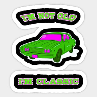 i'm not old im classic Sticker